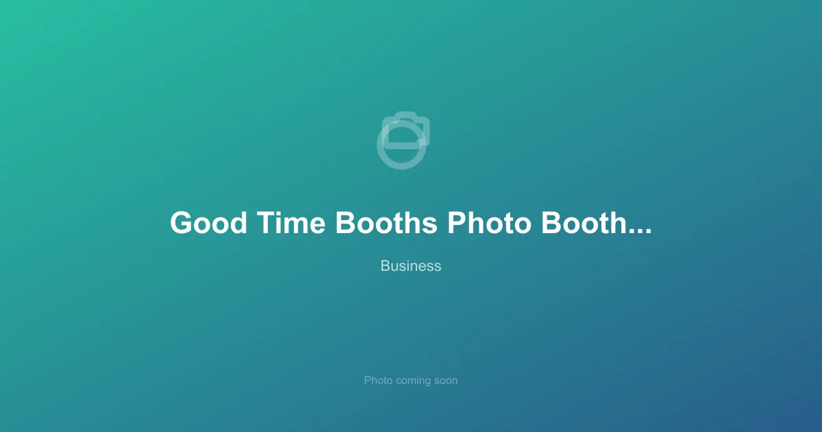 Good Time Booths Photo Booth Rentals Starting at $99/hour